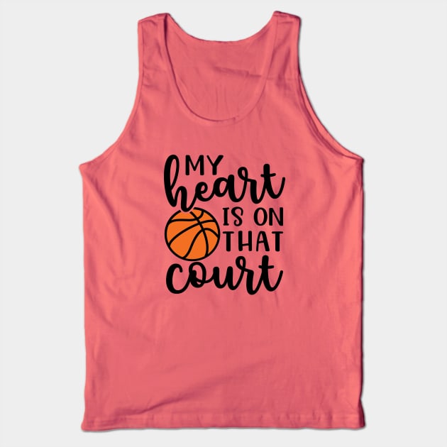 My Heart Is On That Court Basketball Mom Tank Top by GlimmerDesigns